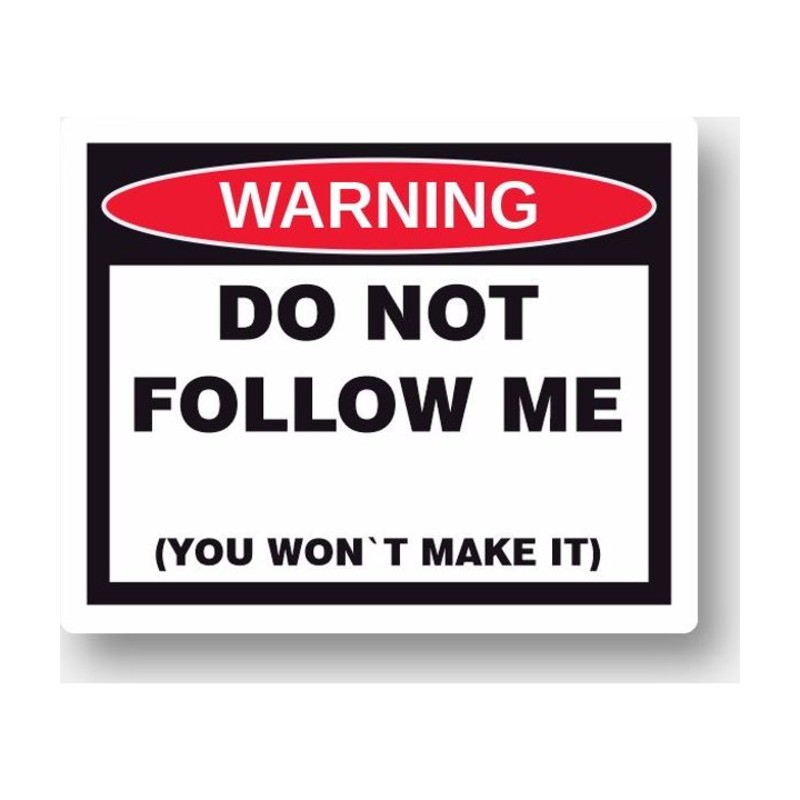 Warning Do Not Follow Me Klistremerke