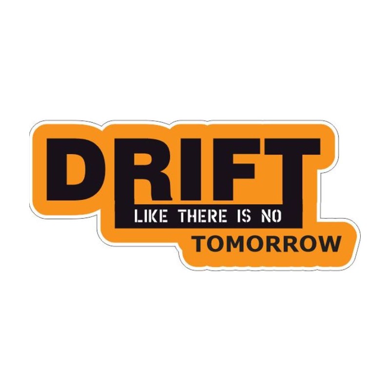 Drift Like There Is No Tomorrow Klistremerke