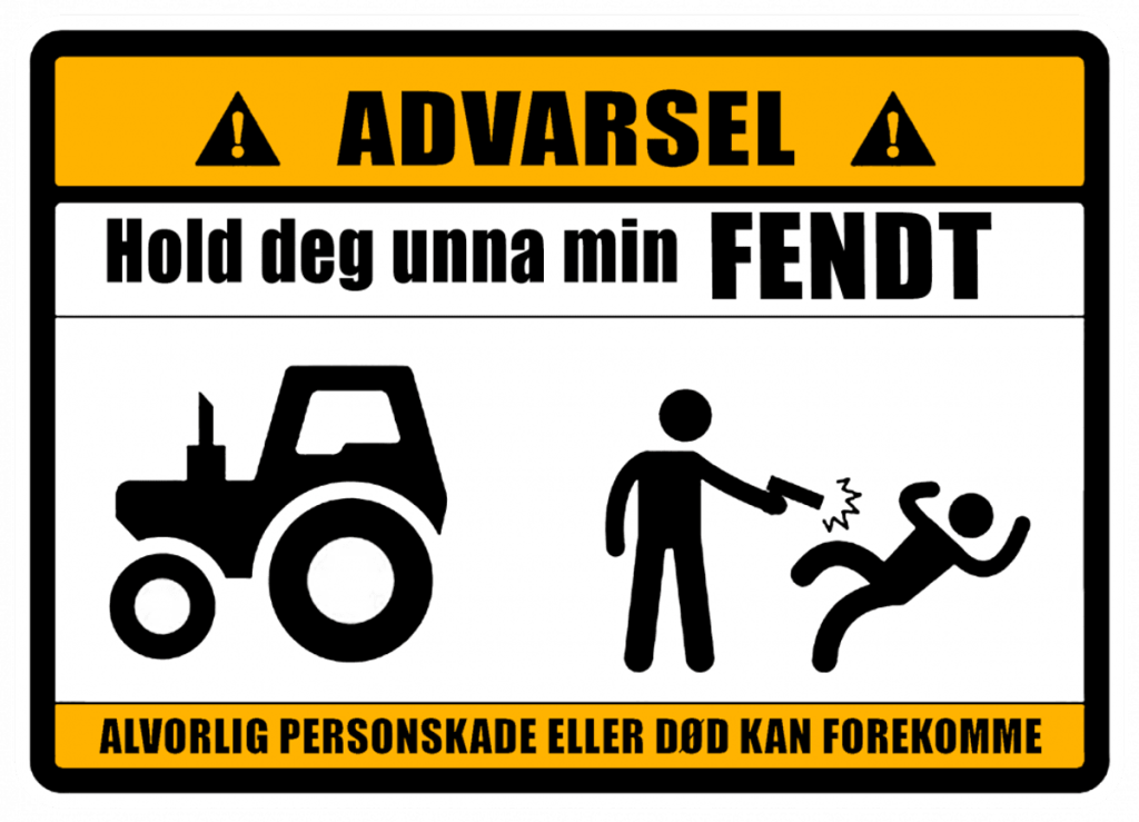 Advarsel Hold deg unna min FENDT