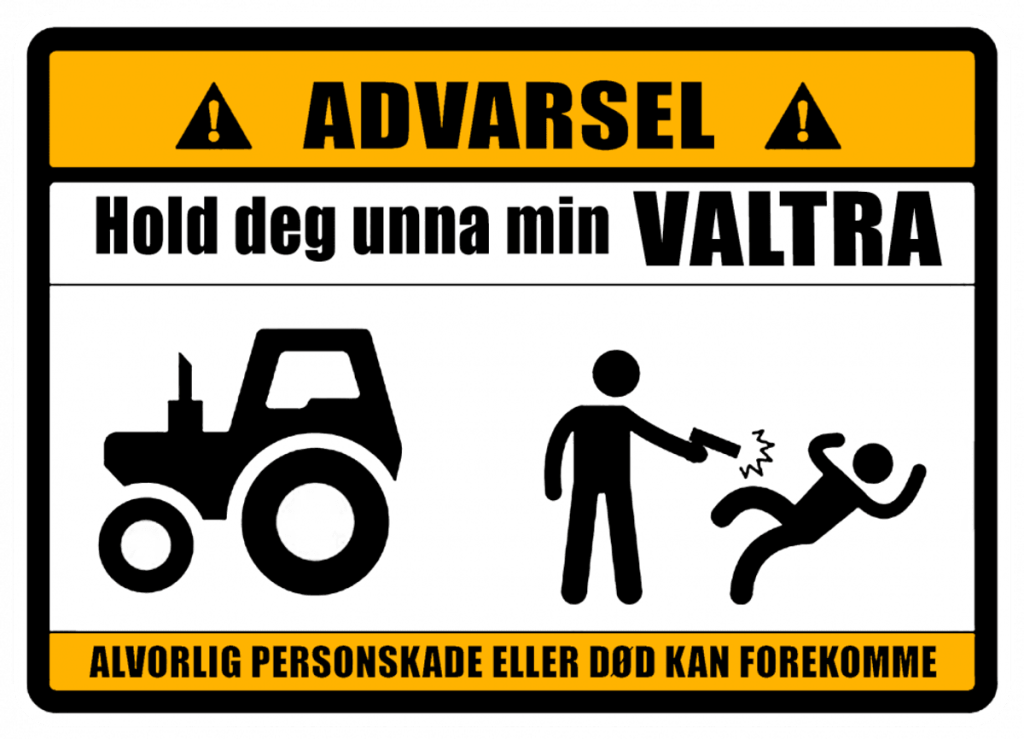 Advarsel Hold deg unna min VALTRA